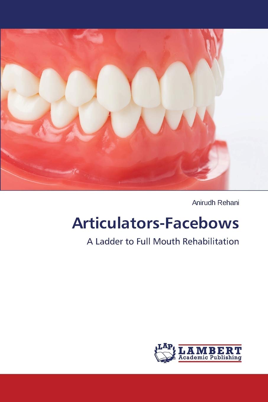 Articulators-Facebows: A Ladder to Full Mouth Rehabilitation