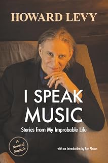 I Speak Music: Stories from My Improbable Life