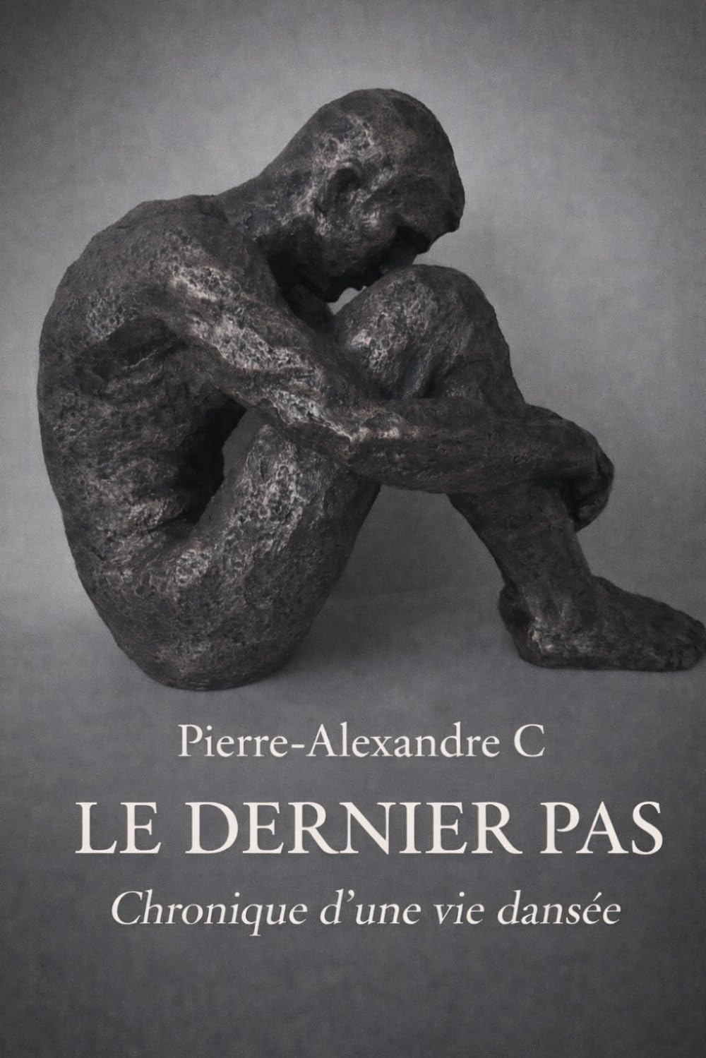 LE DERNIER PAS: Chronique d'une vie dansée