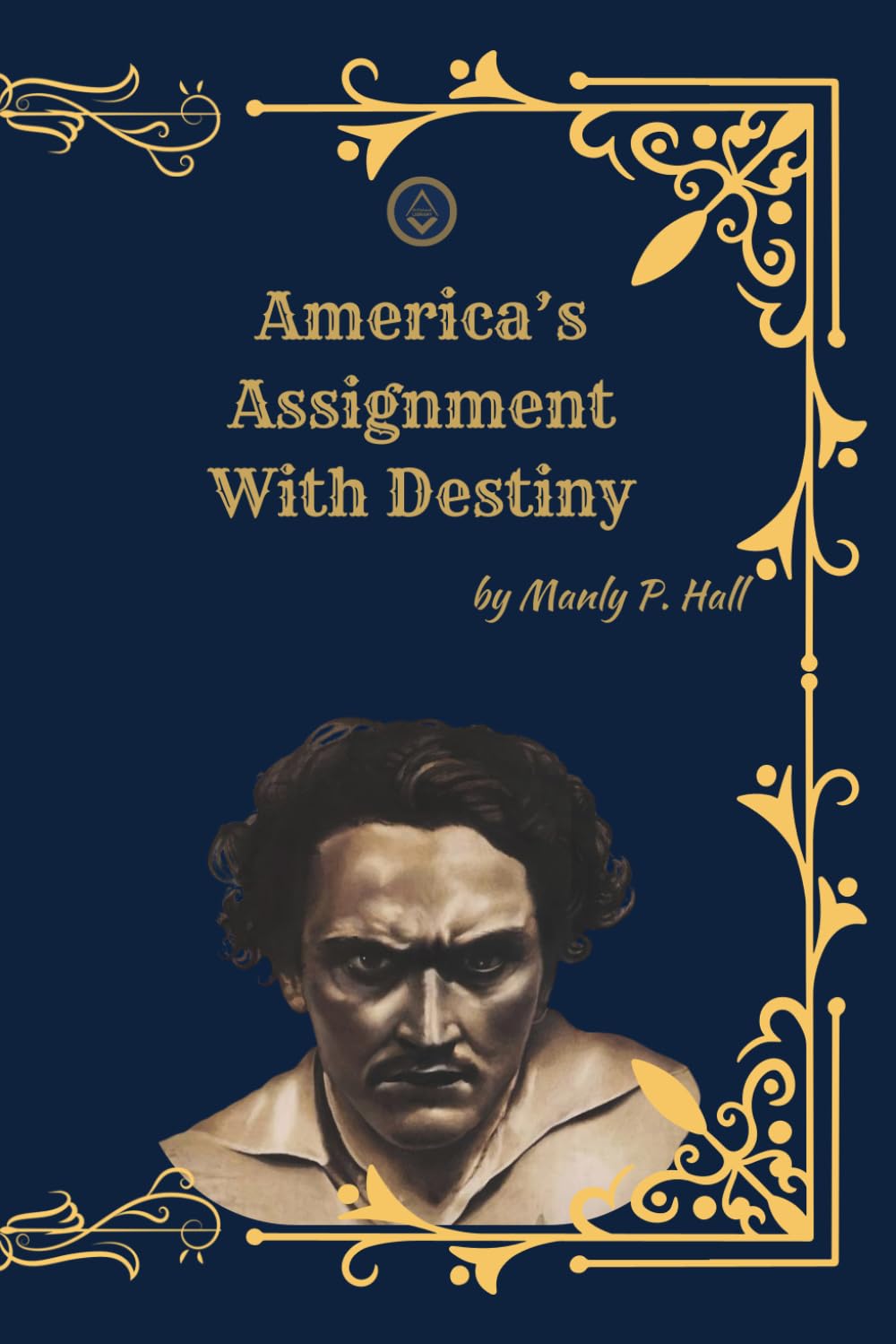 America’s Assignment With Destiny: (Deluxe Facsimile Illustrated Edition) The Spiritual and Historical Mission of a Nation