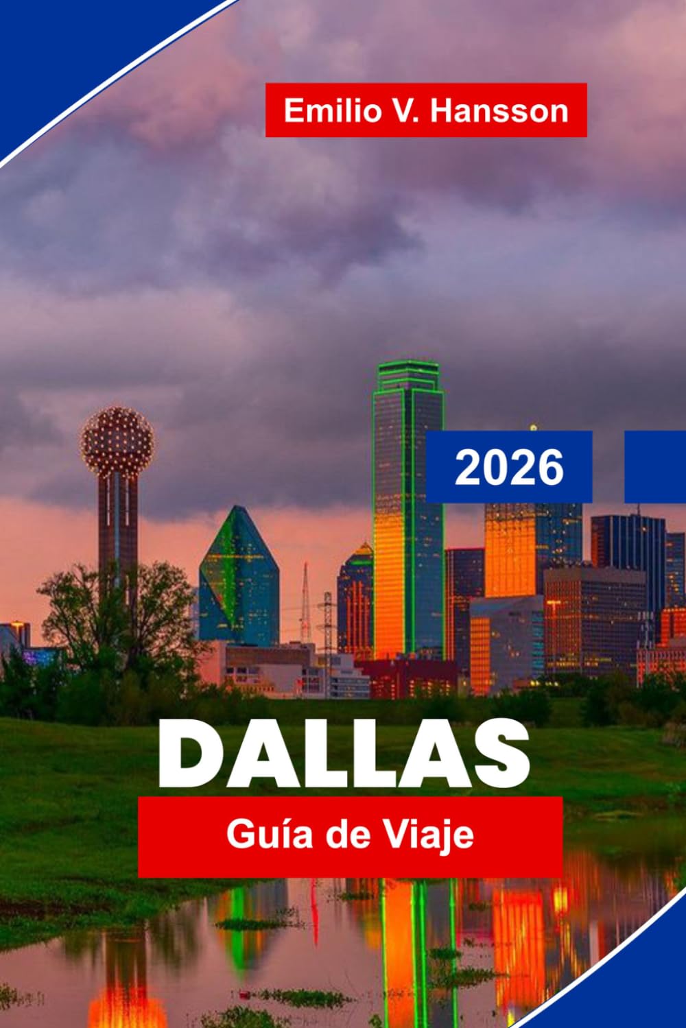 Dallas Guía de viaje 2026: Descubre arquitectura moderna, atracciones culturales, gastronomía local, parques y consejos prácticos para tu viaje a Texas