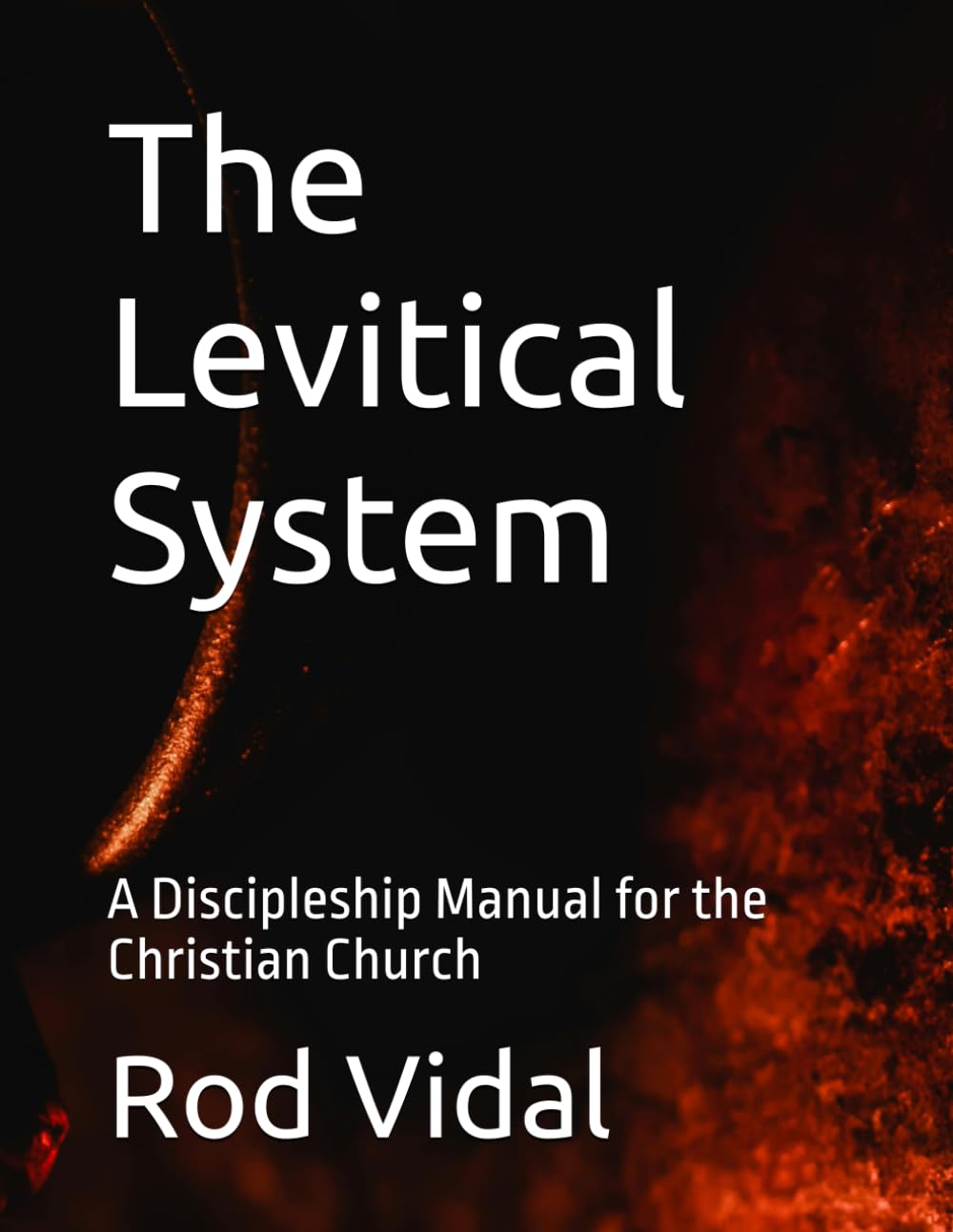 The Levitical System: A Discipleship Manual for the Christian Church
