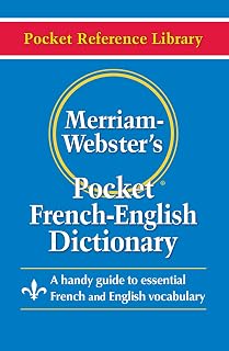 Merriam-Webster Pocket French-English Dictionary: 40K+ Entries, Verb Conjugations, IPA Pronunciations for Travelers