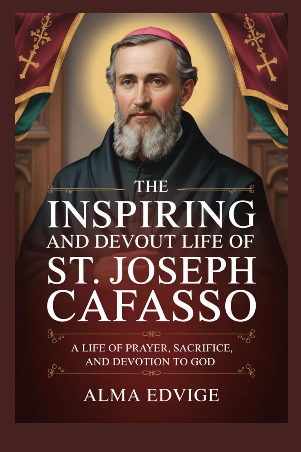 THE INSPIRING AND DEVOUT LIFE OF ST. JOSEPH CAFASSO (Catholic saints lives)