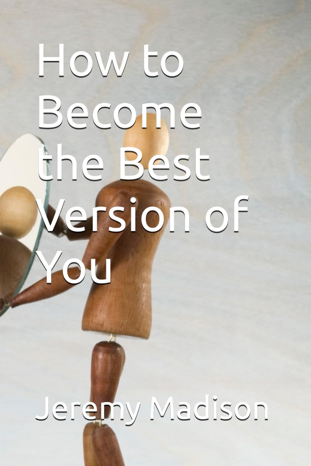 How to Become the Best Version of You