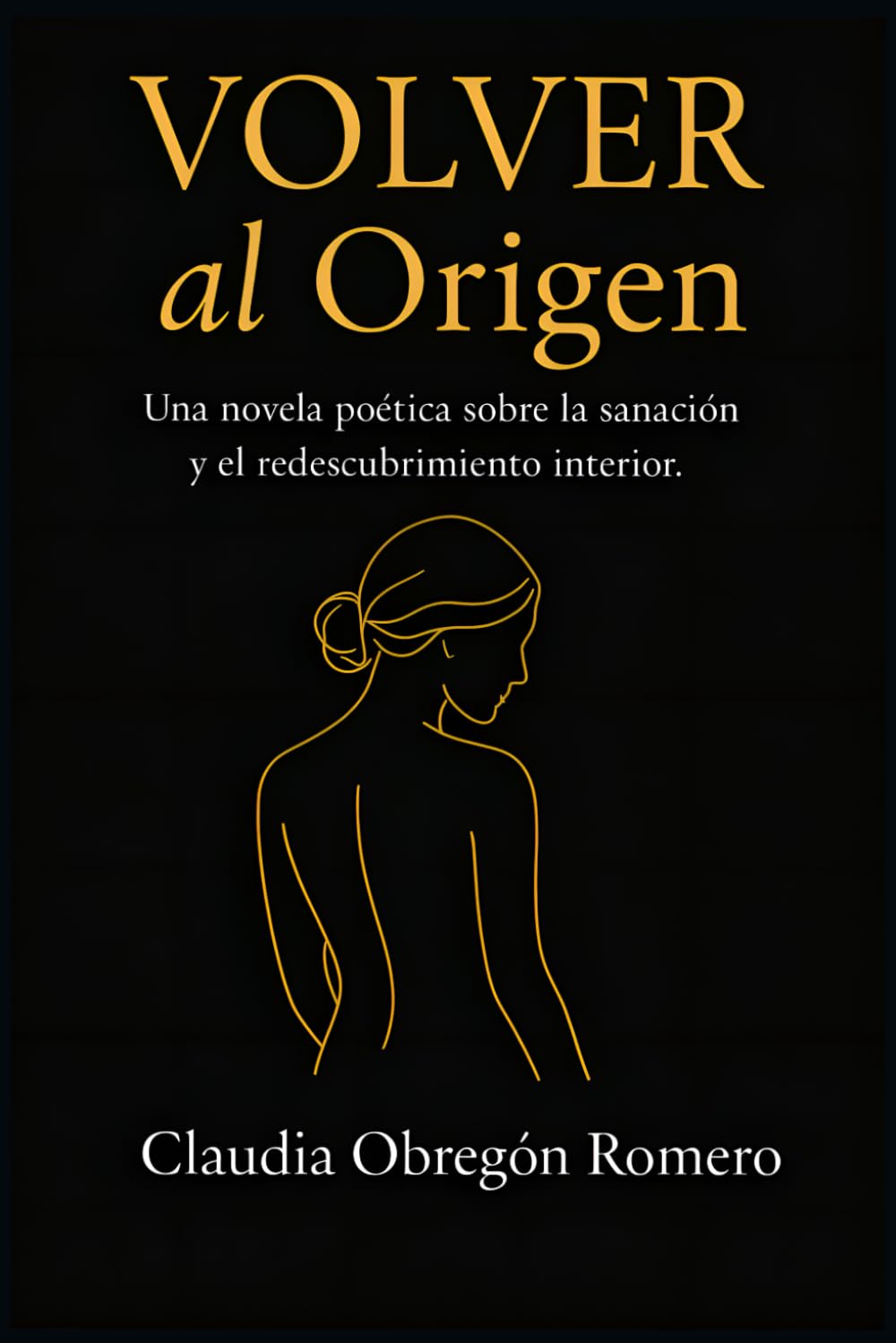 VOLVER AL ORIGEN: Una novela poética sobre la sanación y el redescubrimiento interior