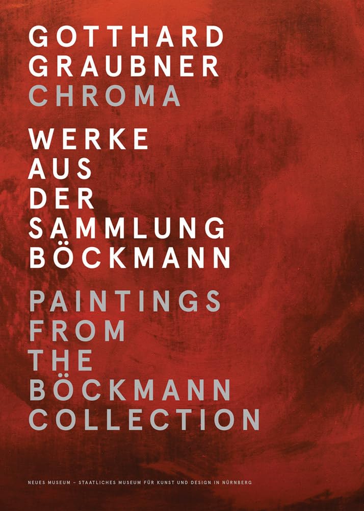Gotthard Graubner: Chroma: Paintings from the Böckmann Collection