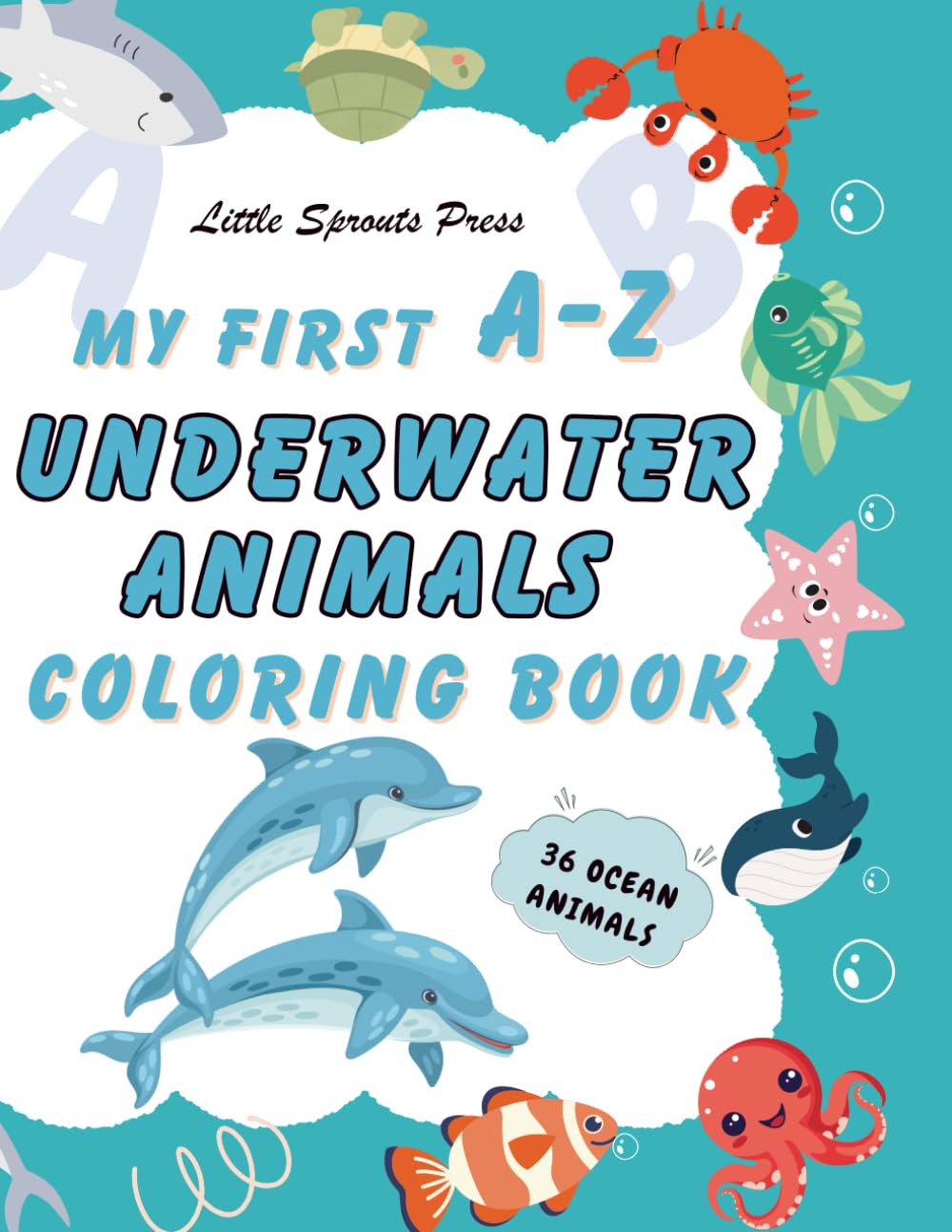 My First Underwater Animals A–Z Coloring Book: Fun Ocean Creatures for Kids