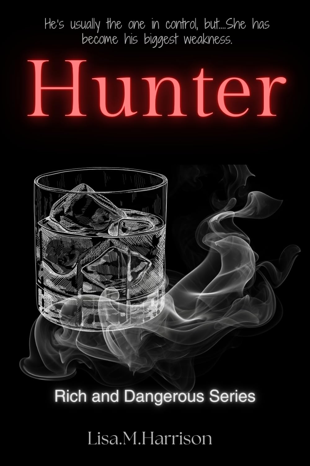 Hunter: An Enemies to Lovers, Age Gap, Billionaire Romance.: 2 (Rich and Dangerous Series)