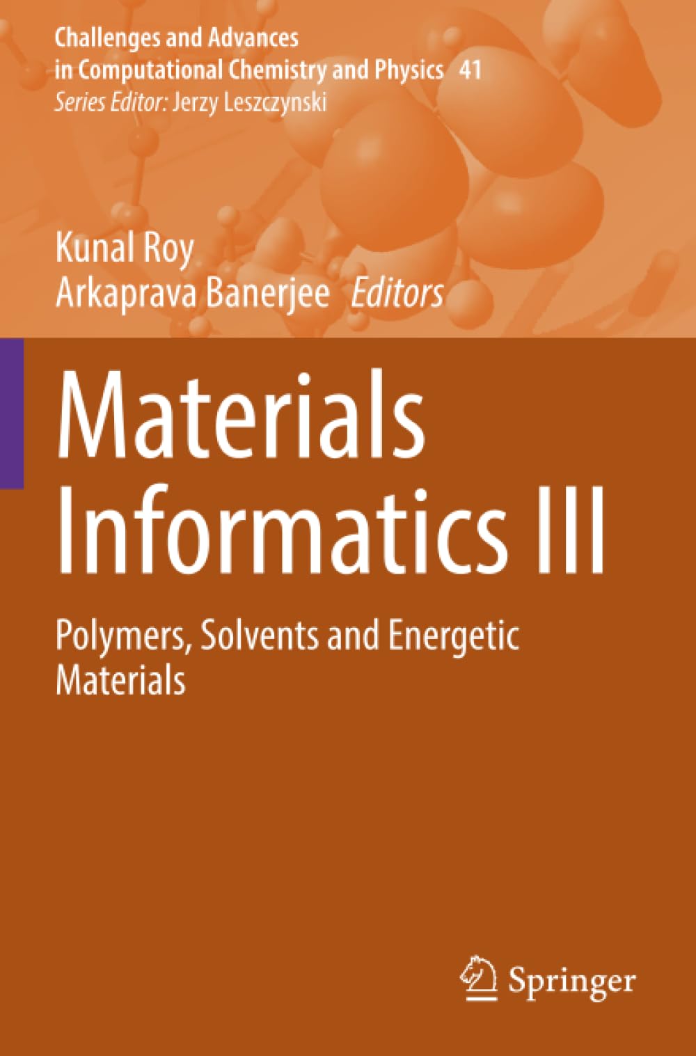 Materials Informatics III: Polymers, Solvents and Energetic Materials (Challenges and Advances in Computational Chemistry and Physics)