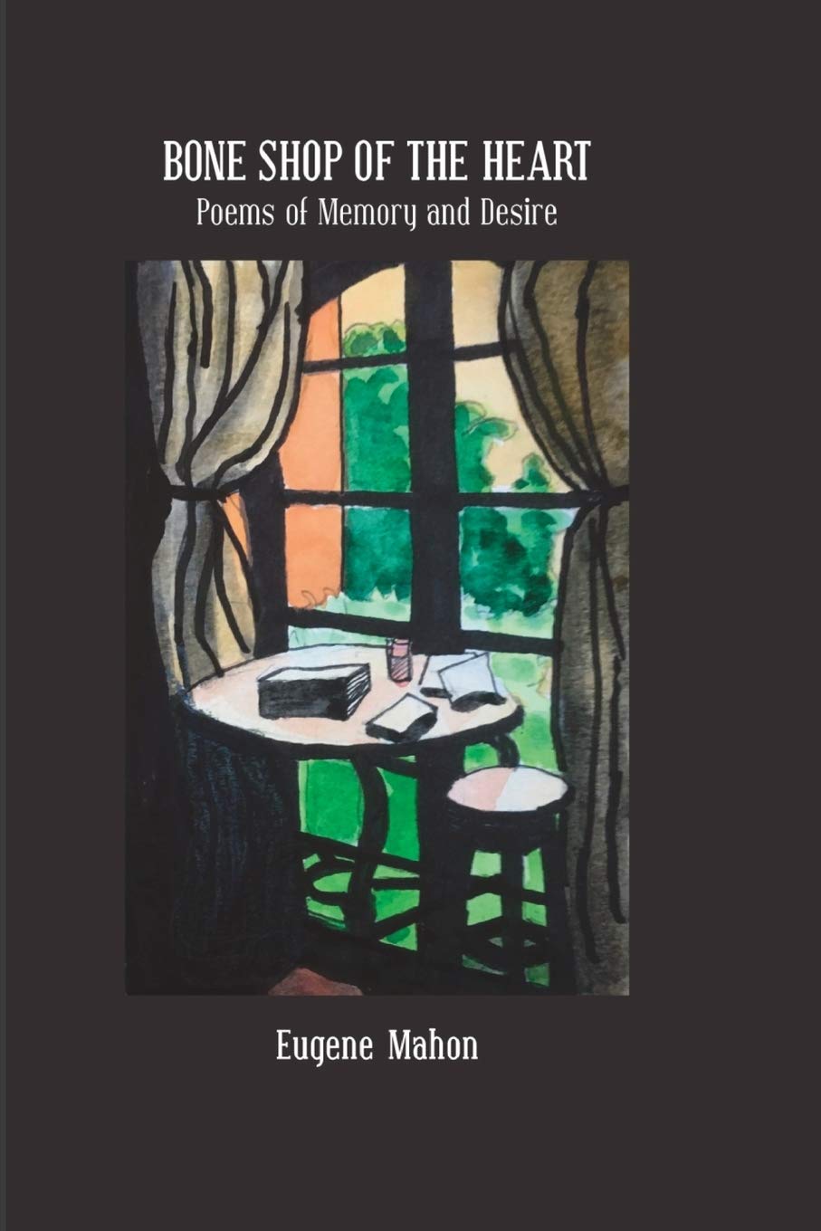 Bone Shop of the Heart: Poems of Memory and Desire