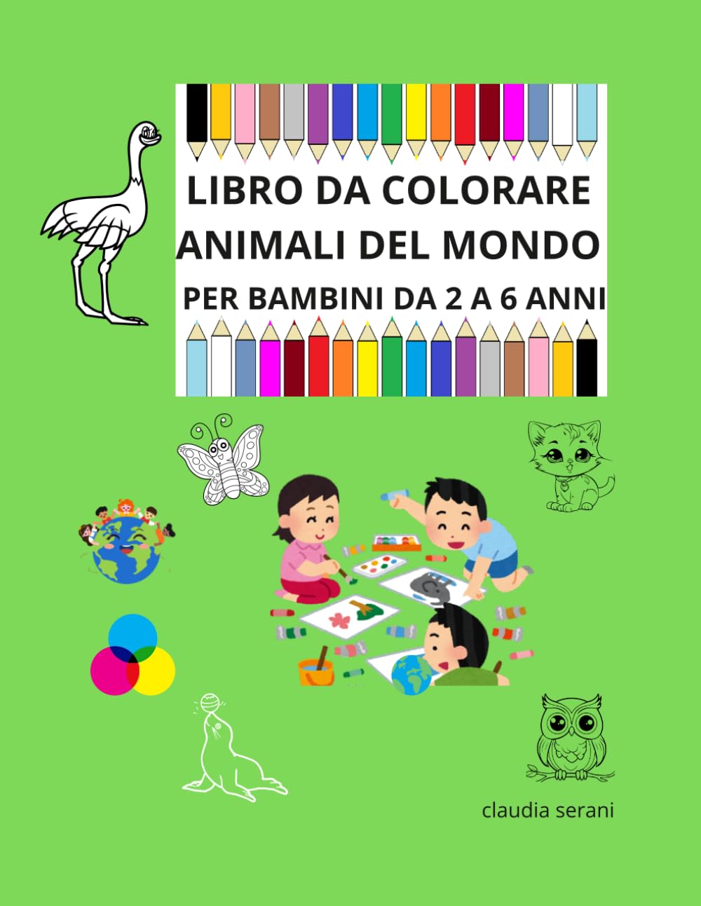 LIBRO DA COLORARE ANIMALI DEL MONDO: PER BAMBINI DA 2 A 6 ANNI
