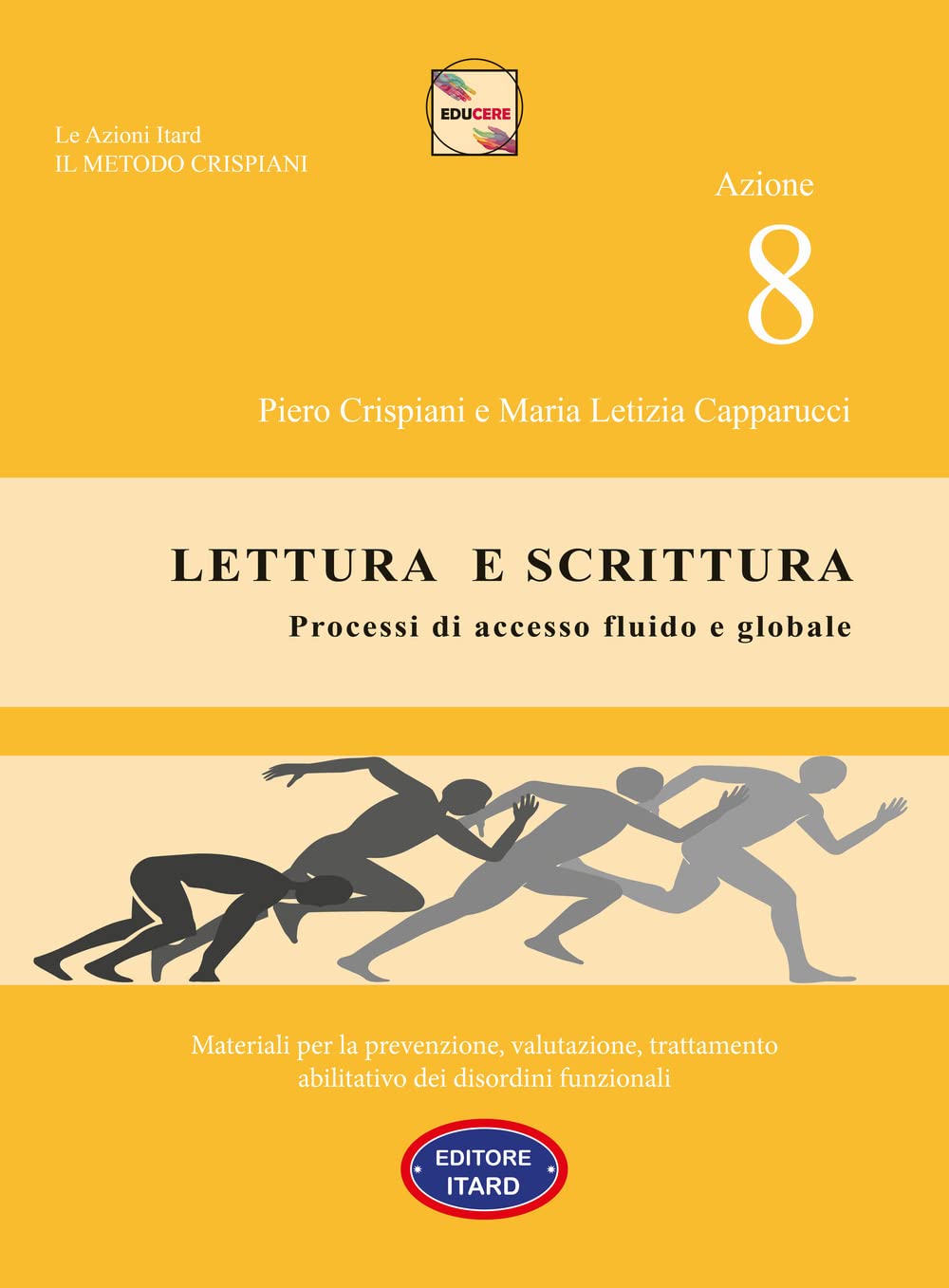 Dislessia-Disgrafia. Azione 8: Lettura E Scrittura. Processi Di Accesso Fluido E Globale.. Materiali Per La Prevenzione, Valutazione, Trattamento Abilitativo Dei Disordini Funzionali - 4