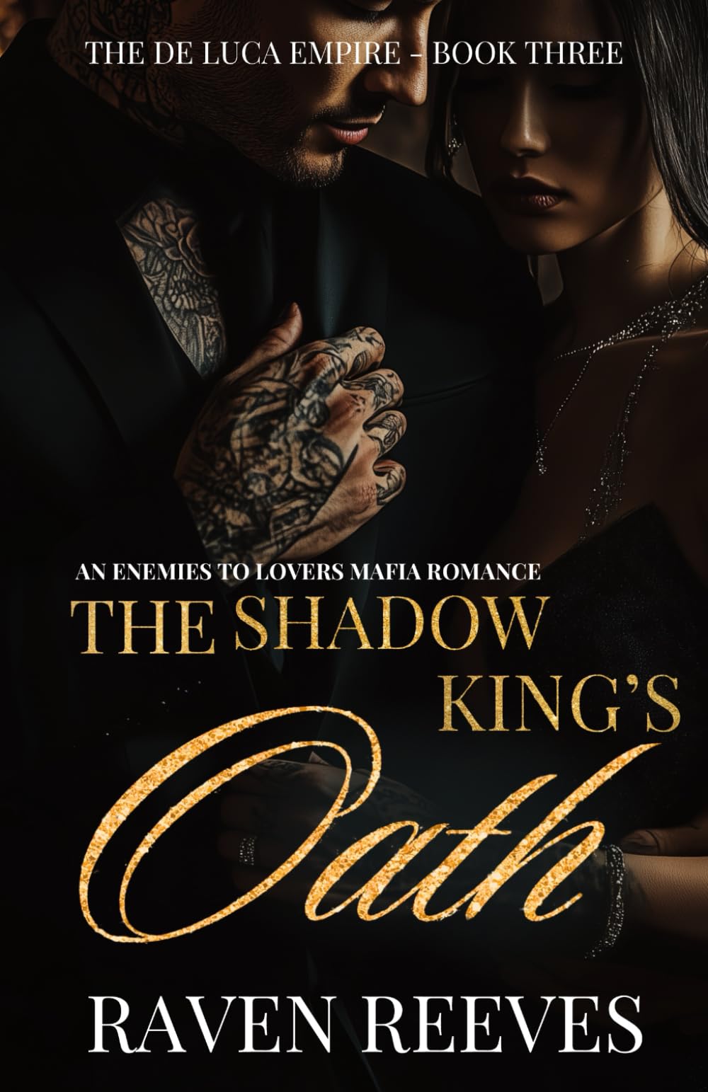 The Shadow King's Oath: An Enemies to Lovers Dark Mafia Romance (The De Luca Empire Series)