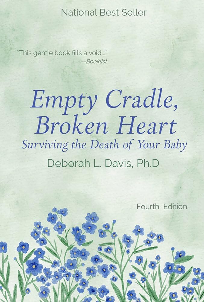 Empty Cradle, Broken Heart: Surviving the Death of Your Baby      Paperback – October 15, 2024