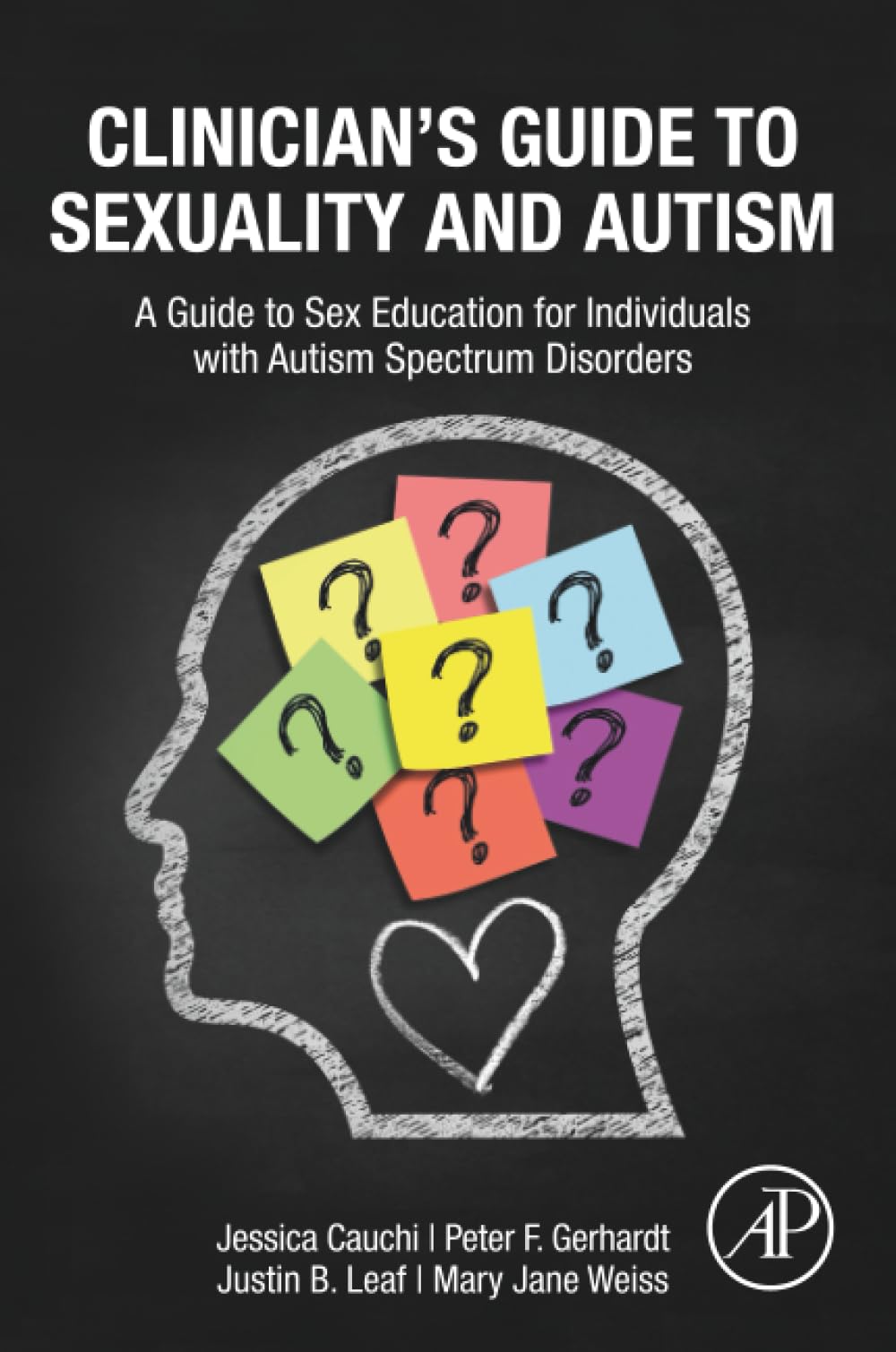 Clinician’s Guide to Sexuality and Autism: A Guide to Sex Education for Individuals with Autism Spectrum Disorders