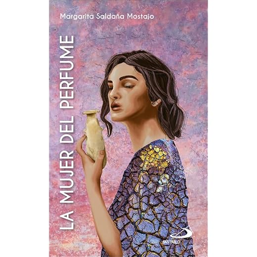 La mujer del perfume: (Mc 14,3-9) (Mujeres bíblicas)