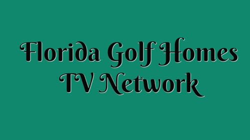 Florida Golf Homes TV Network