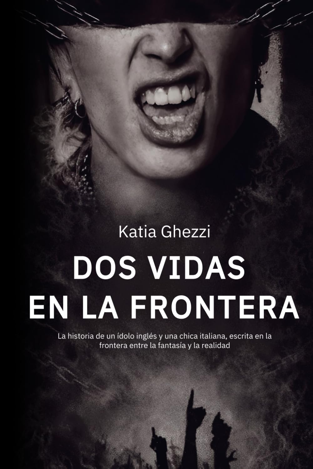 DOS VIDAS EN LA FRONTERA: La historia de un idolo inglés y una chica italiana, escrita en la frontera enetre la fantasia y la realidad
