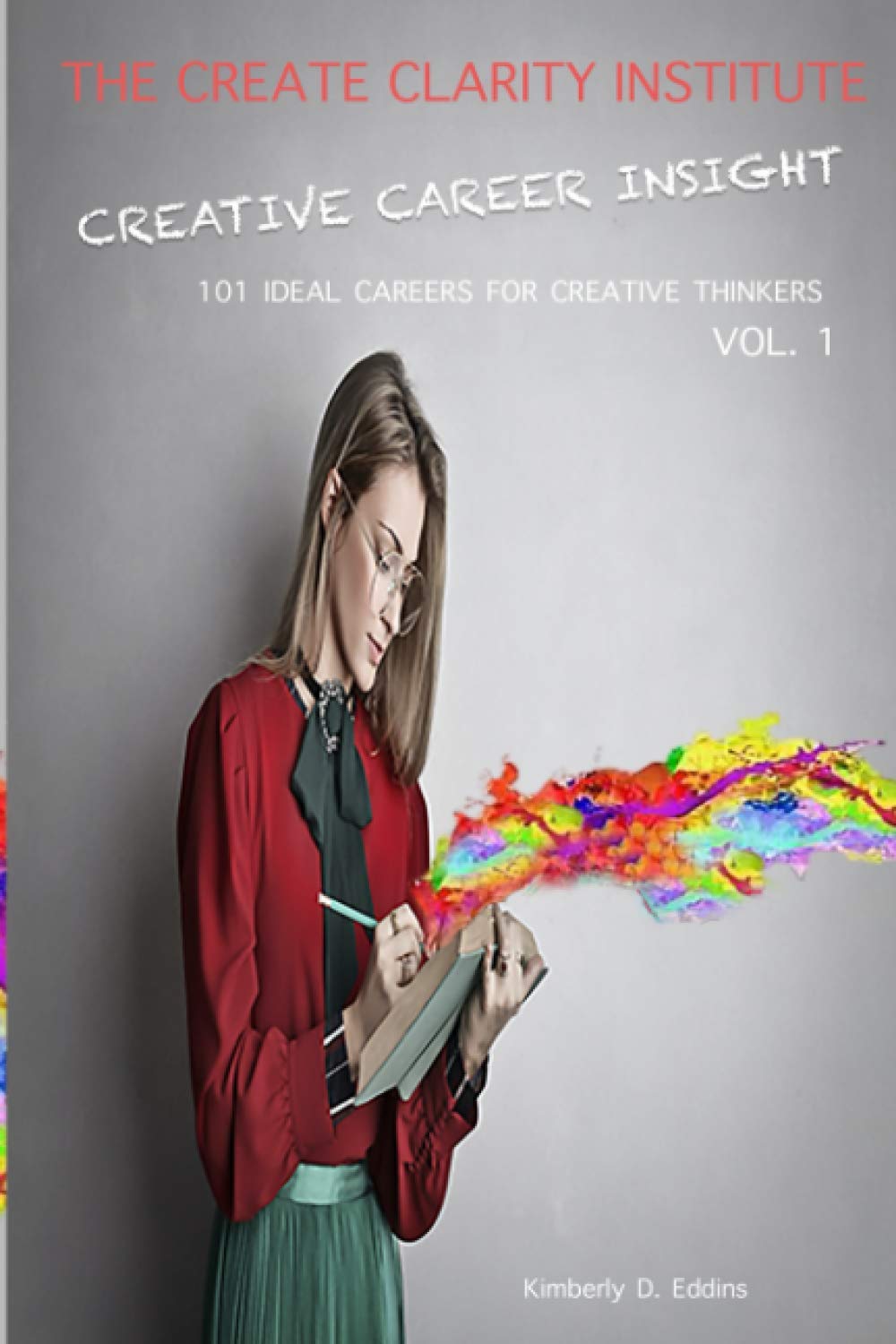 Creative Career Insight: 101 Ideal Careers for Creative Thinkers