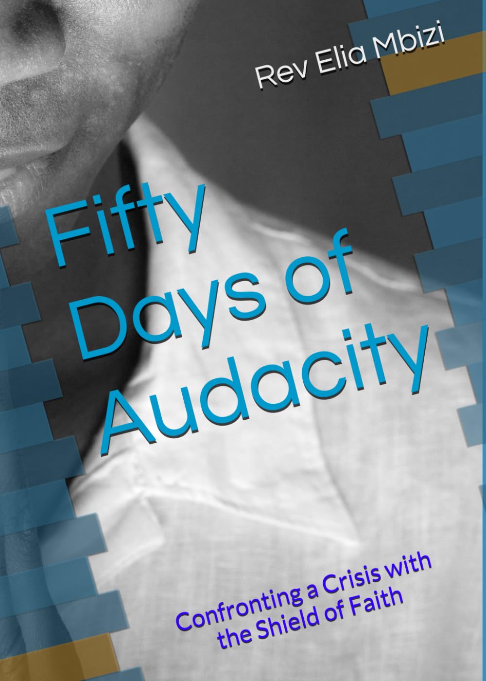 Fifty Days of Audacity: Confronting a Crisis with the Shield of Faith
