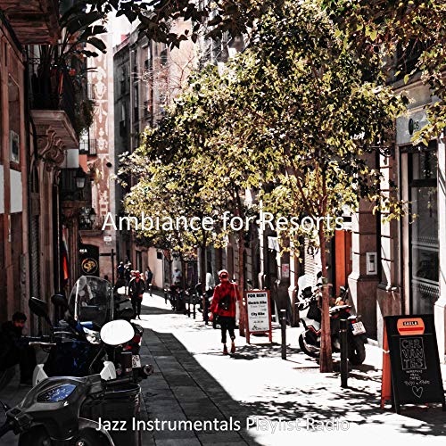 Amazon Music Jazz Instrumentals Playlist RadioのAmbiance for Resorts