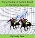 A Horse Racing System Based On A Statistical Approach To Selection And Staking