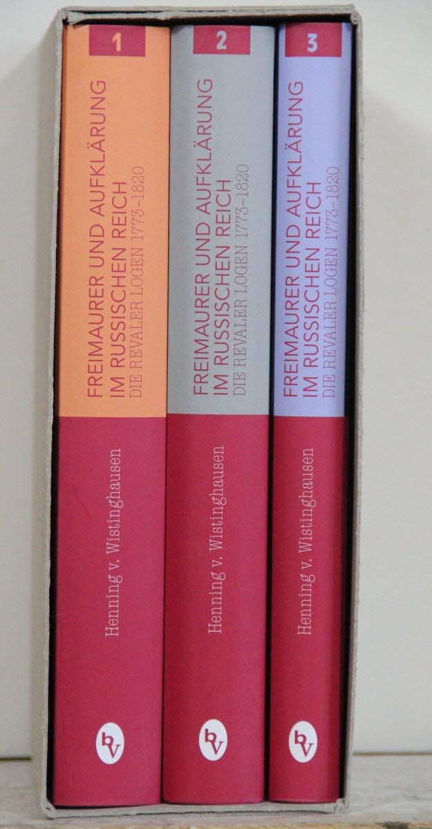 Freimaurer und Aufklärung im Russischen Reich. Die Revaler Logen 1773-1820. Mit einem biographischen Lexikon