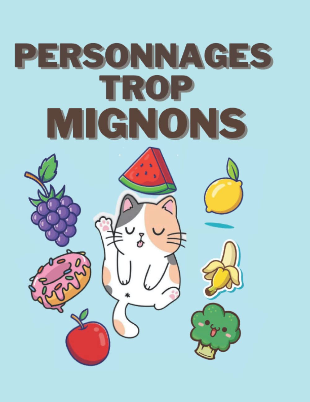 Buy Personnages trop mignons: Apprendre \u00e0 dessiner Kawaii.Livre de ...