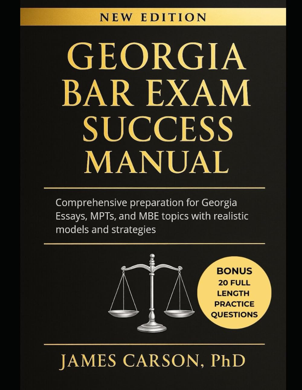 GEORGIA BAR EXAM SUCCESS MANUAL: Comprehensive preparation for Georgia Essays, MPTs, and MBE topics with realistic models and strategies