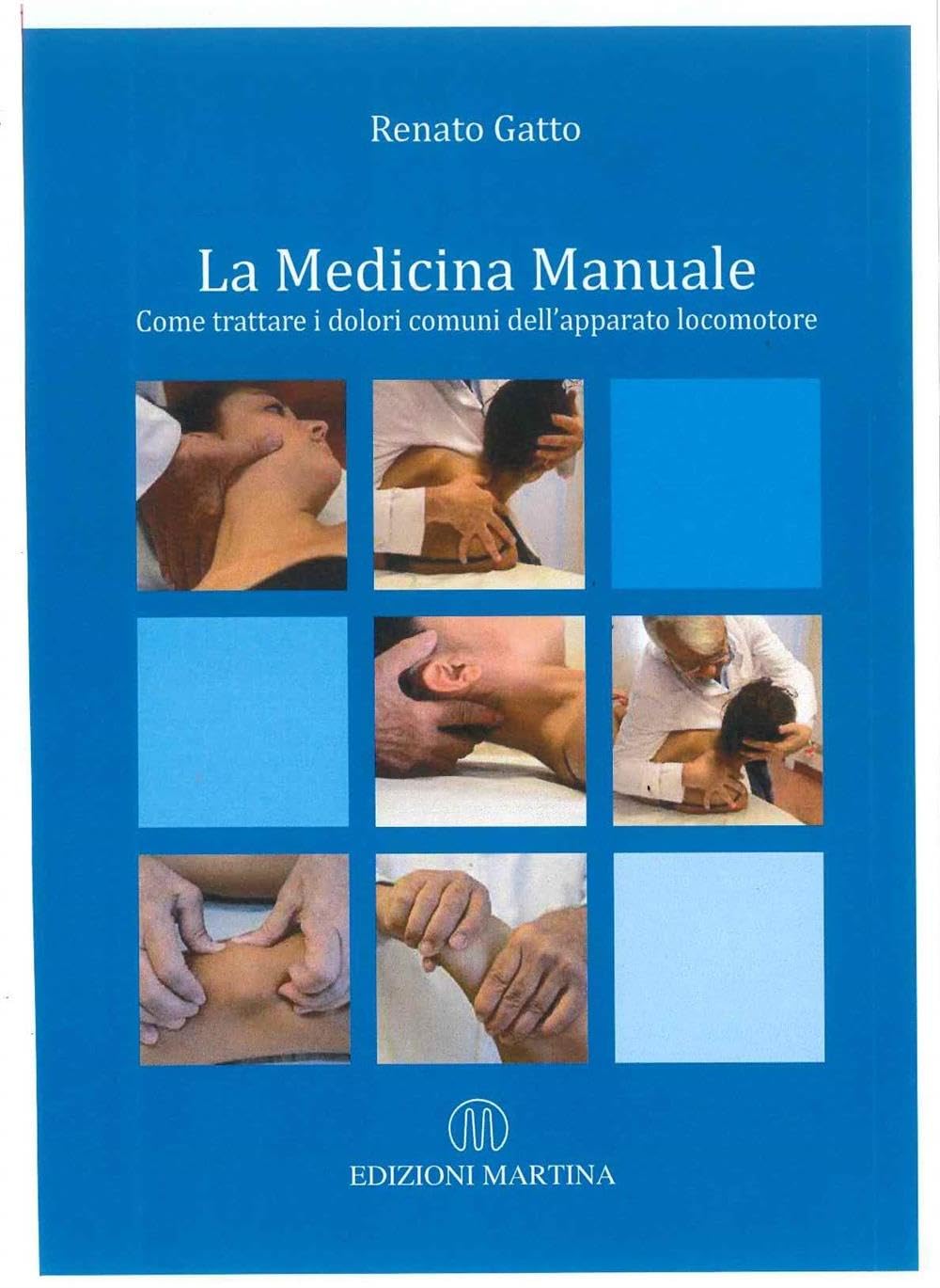 La Medicina Manuale. Come Trattare I Dolori Comuni Dell’Apparato Locomotore - 4