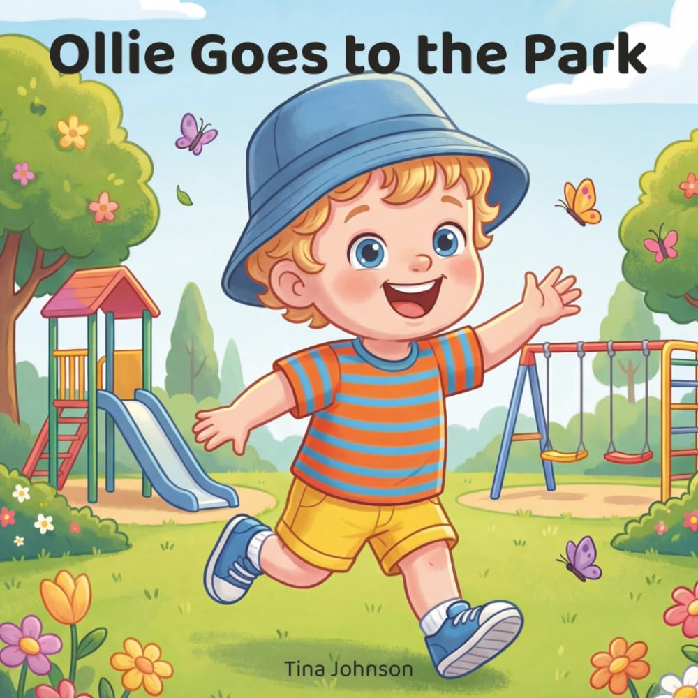 Ollie Goes to the Park: A Bravery Story for Toddlers About First Adventures, Confidence, and Trying New Things, Helping Little Ones Build Confidence ... Adventures (The Ollie Adventure Series)