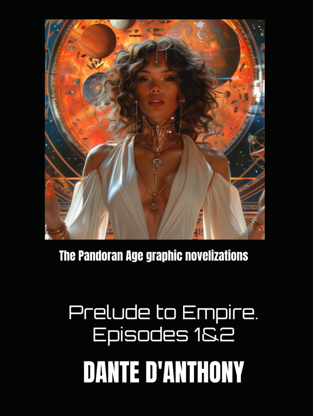 The Pandoran Age graphic novelizations: Prelude to Empire. Episodes 1&2 (The Pandoran Wars: The Graphic Novels)