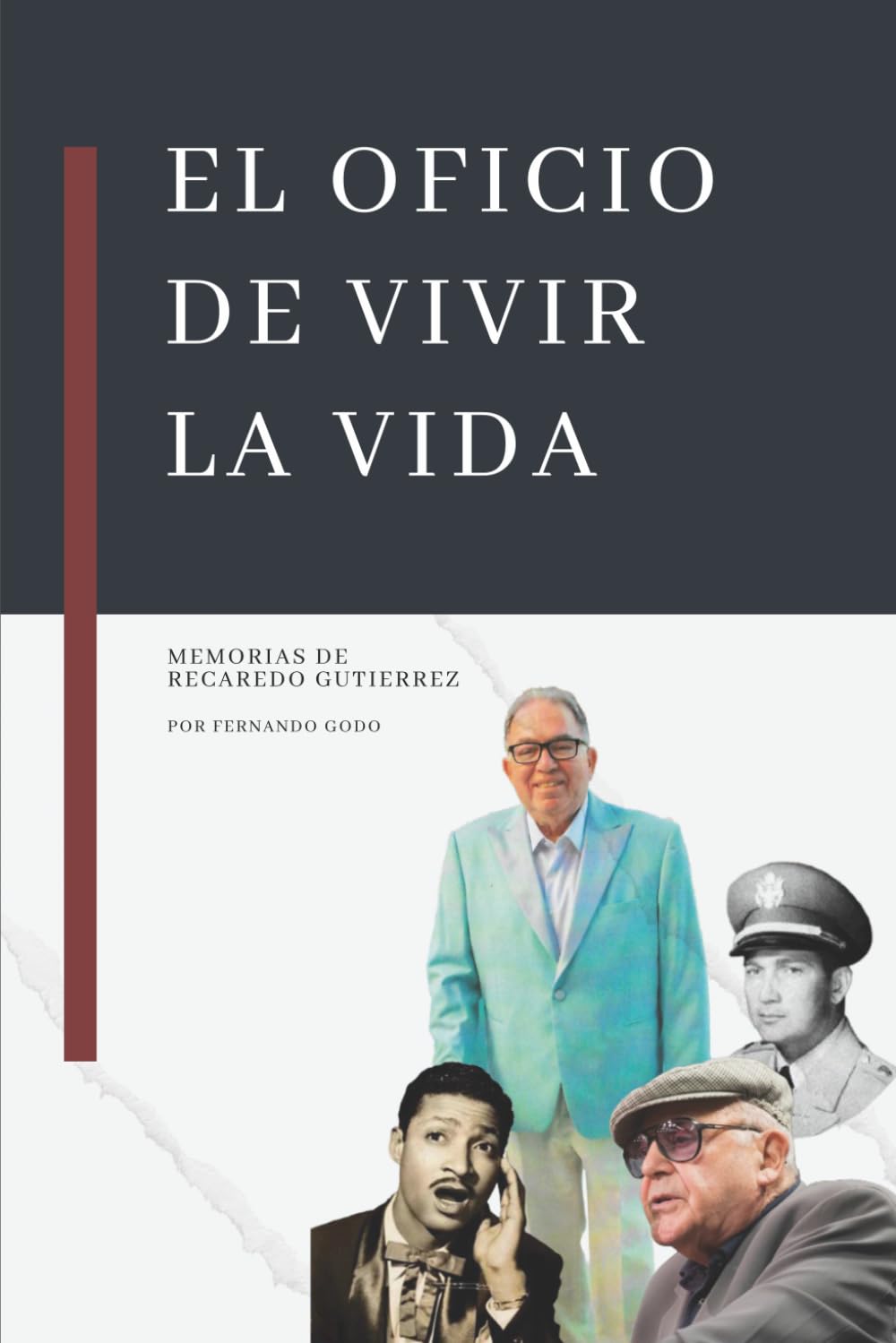 El oficio de vivir la vida: Memorias de Recaredo Gutierrez