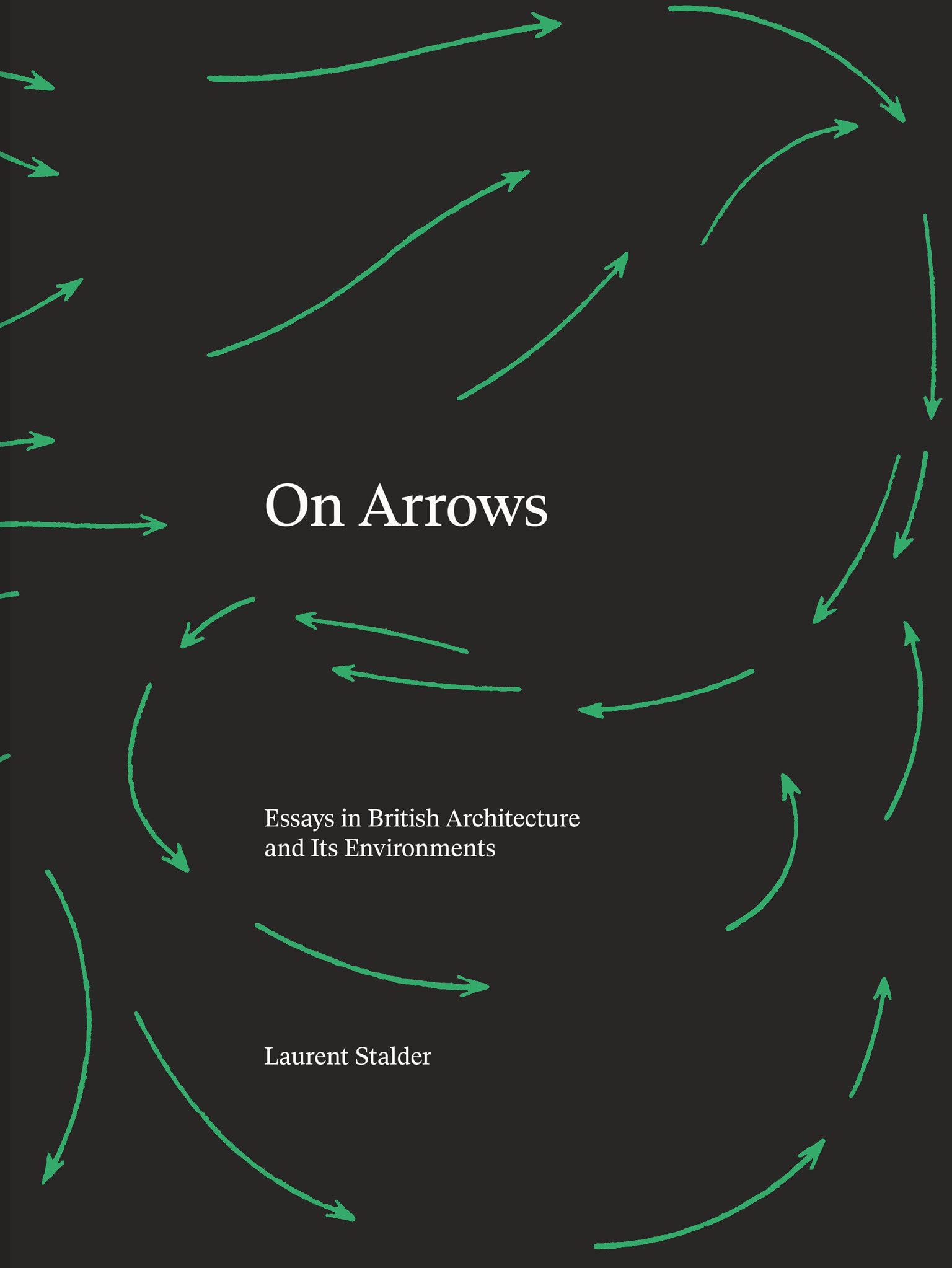 On Arrows by Laurent Stalder (Hardback Book)