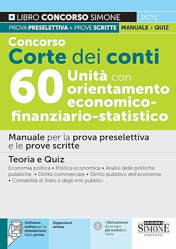 Concorso Corte dei Conti 60 Unità con orientamento economico-finanziario-statistico - Manuale per la prova preselettiva e le prove scritte