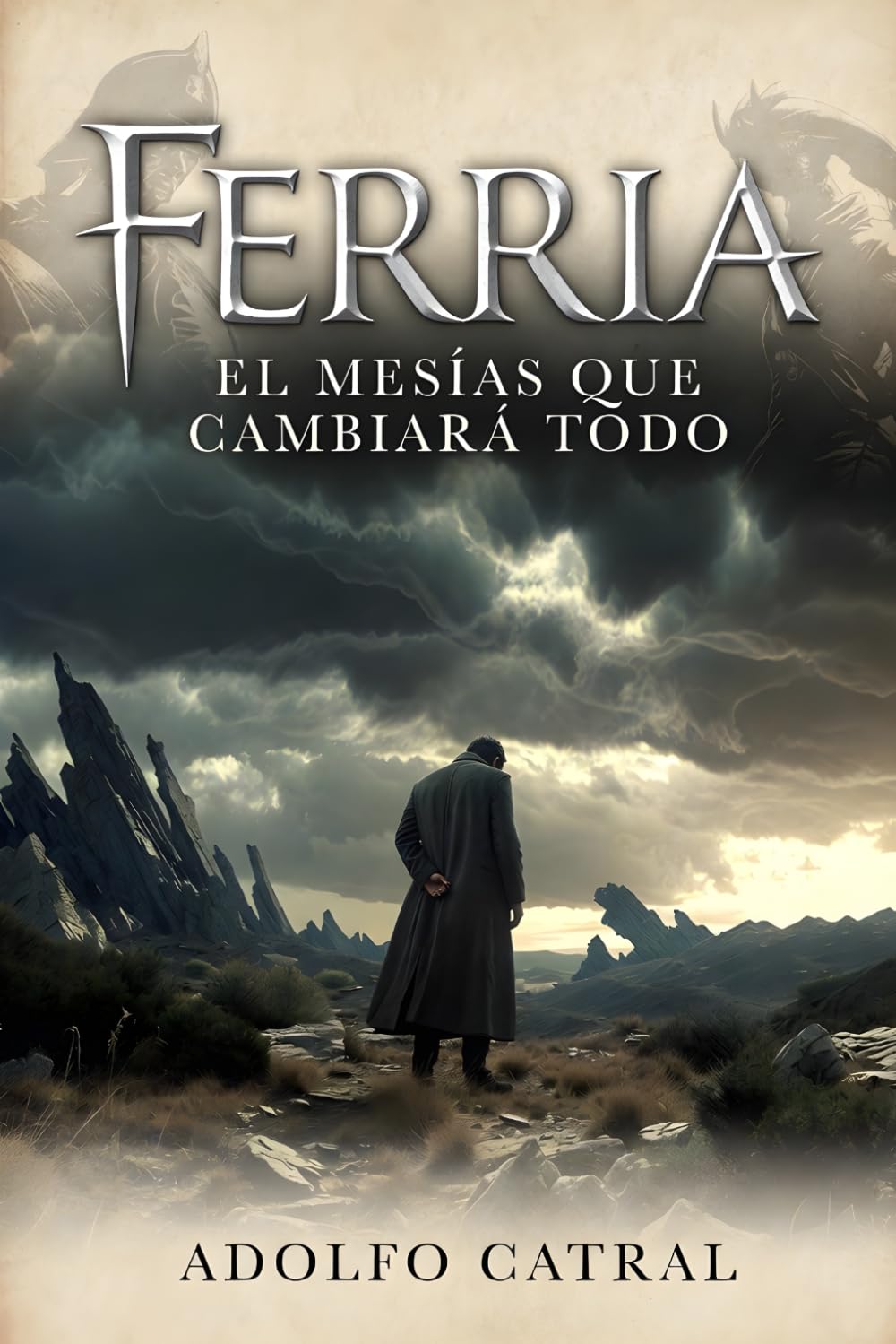 Ferria: El Mesías que Cambiará Todo (Crónicas de Ferria y la Confederación)