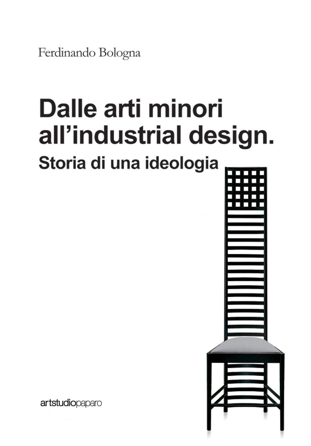 Dalle Arti Minori All'industrial Design. Storia Di Una Ideologia - 4