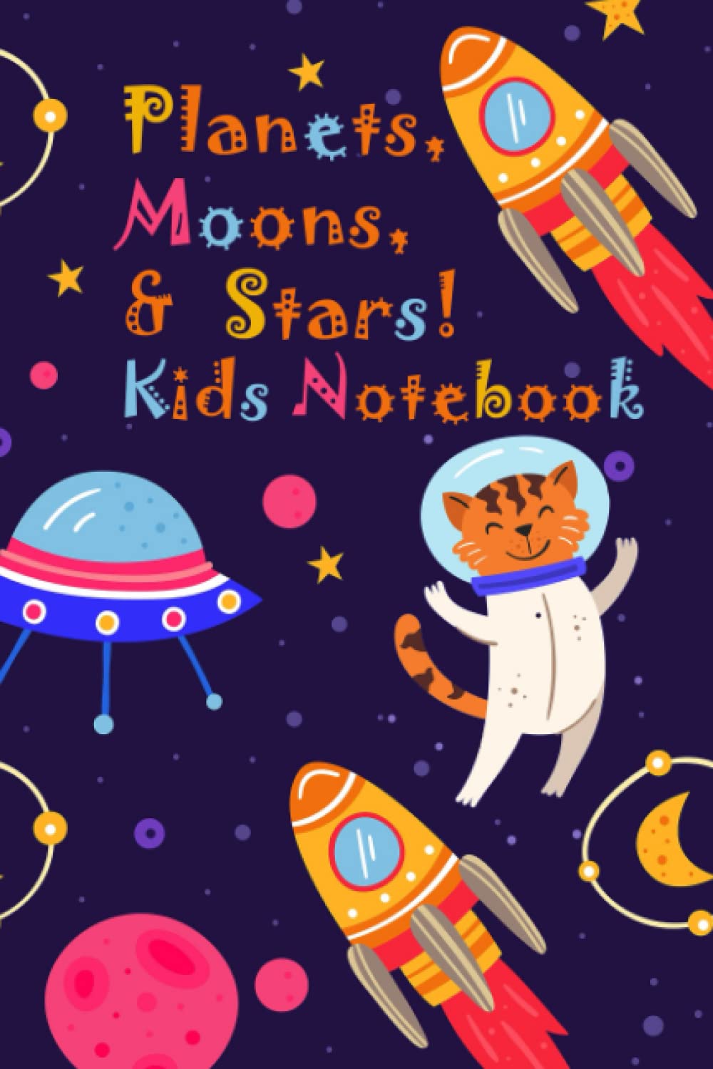 Planets, Moons, & Stars Kids Notebook: Children's Writing and Drawing Astronomy Journal