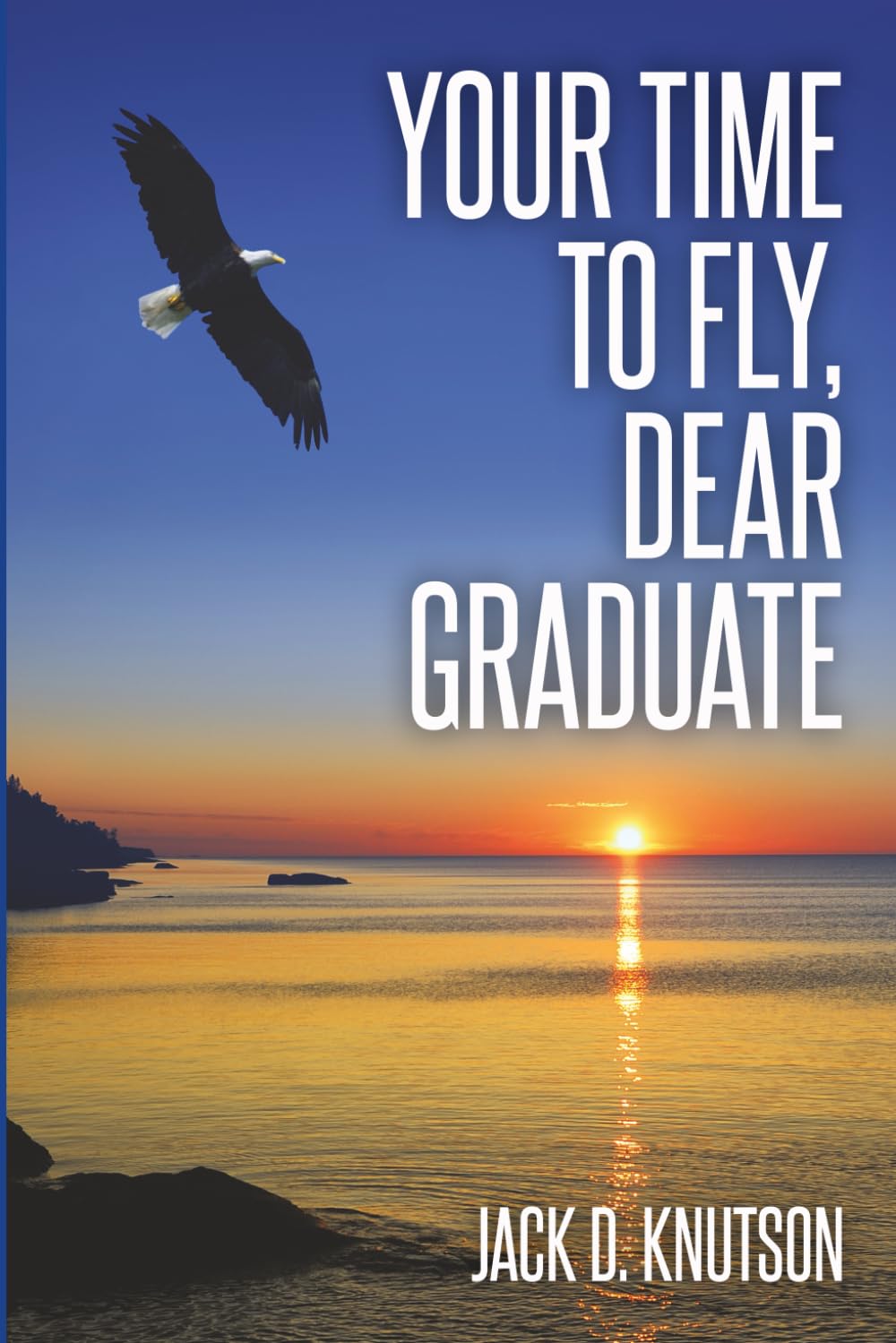 Your Time To Fly, Dear Graduate
