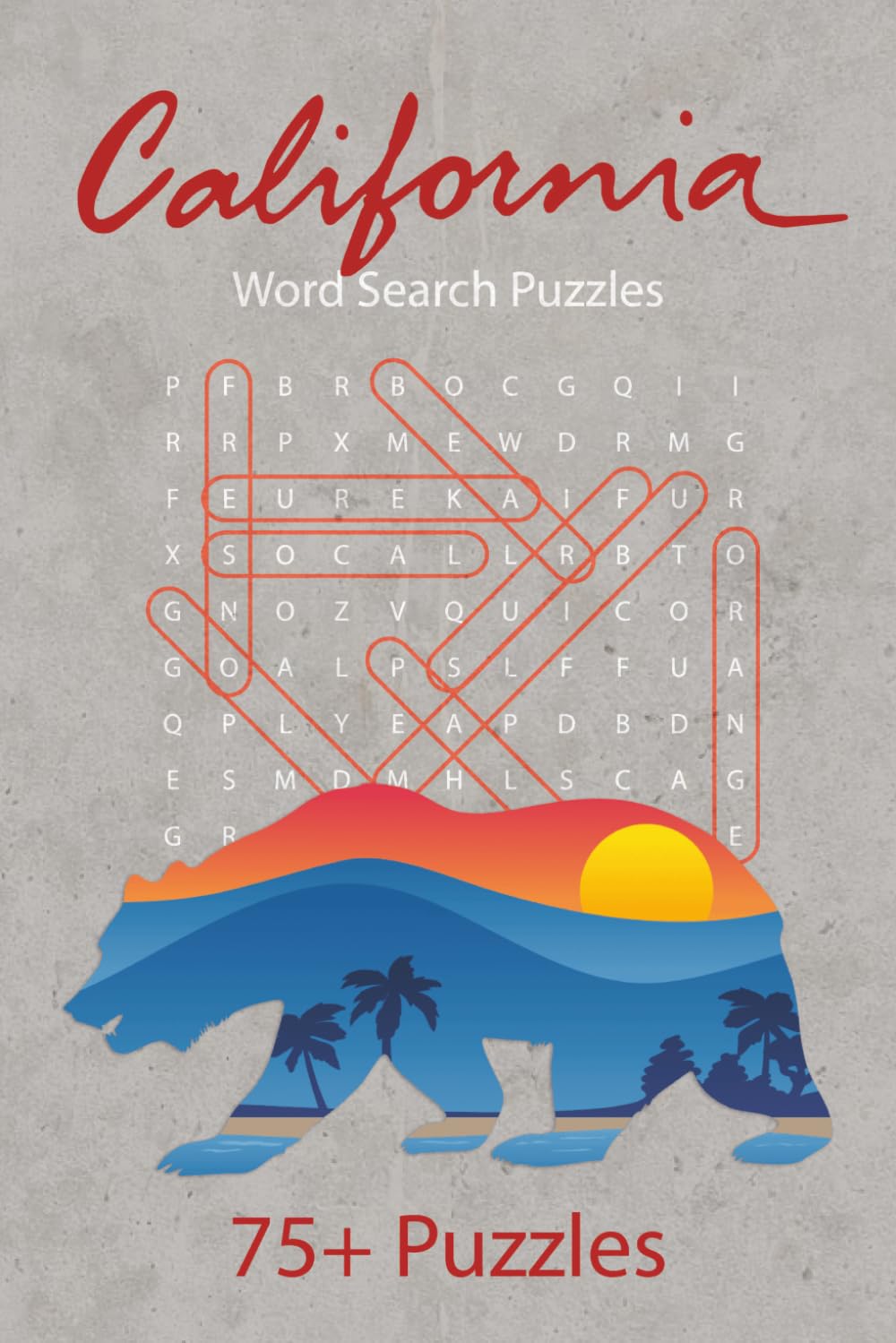 California Word Search Puzzle Book: Over 75 Fun, Brain-Boosting Puzzles All About the Golden State