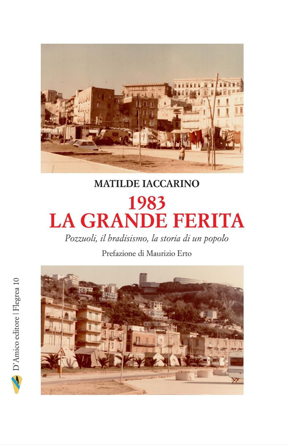1983 La Grande Ferita. Pozzuoli, Il Bradisismo, La Storia Di Un Popolo - 4