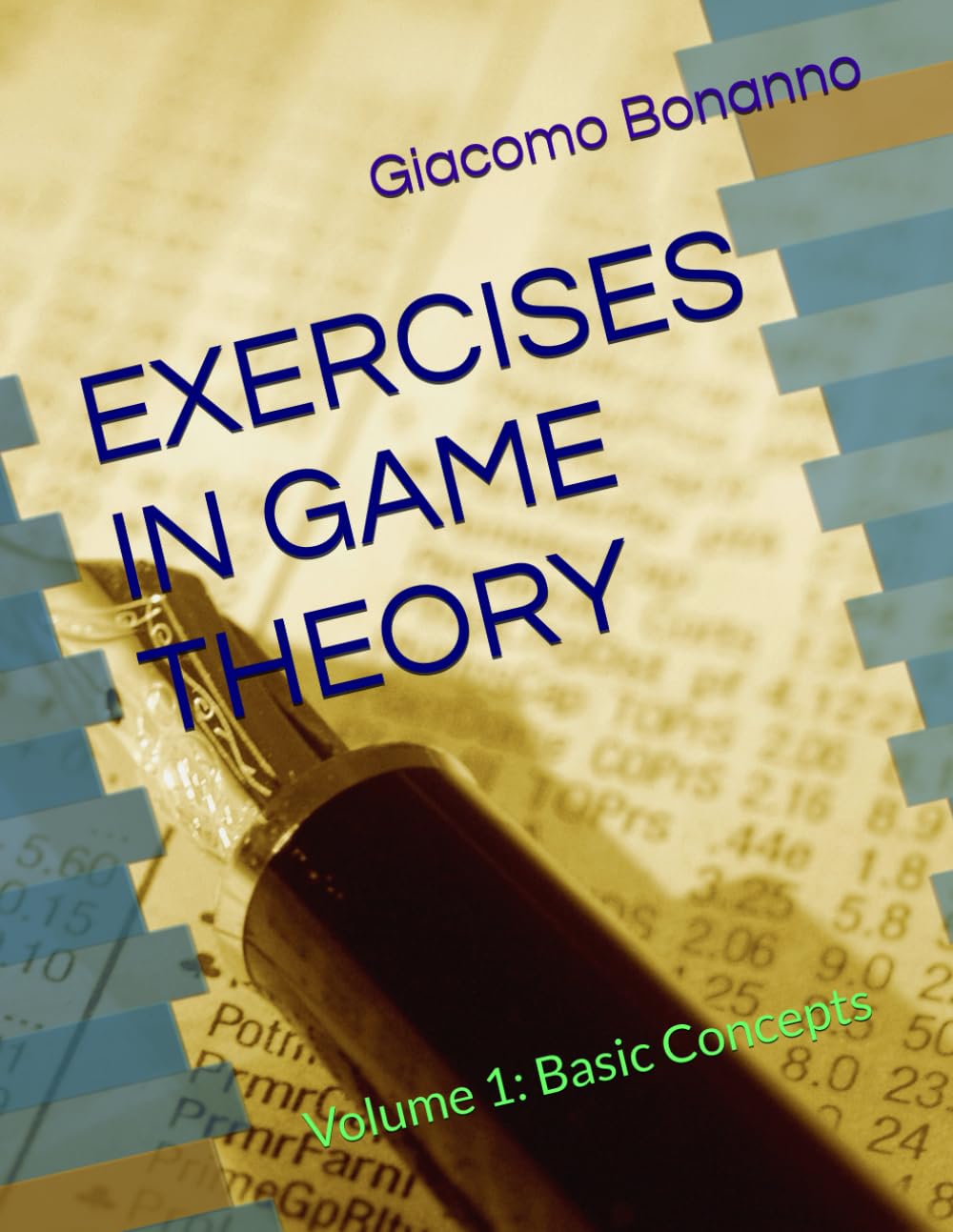 EXERCISES IN GAME THEORY: Volume 1: Basic Concepts (Textbooks)