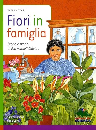 Fiori in famiglia. Storia e storie di Eva Mameli Calvino