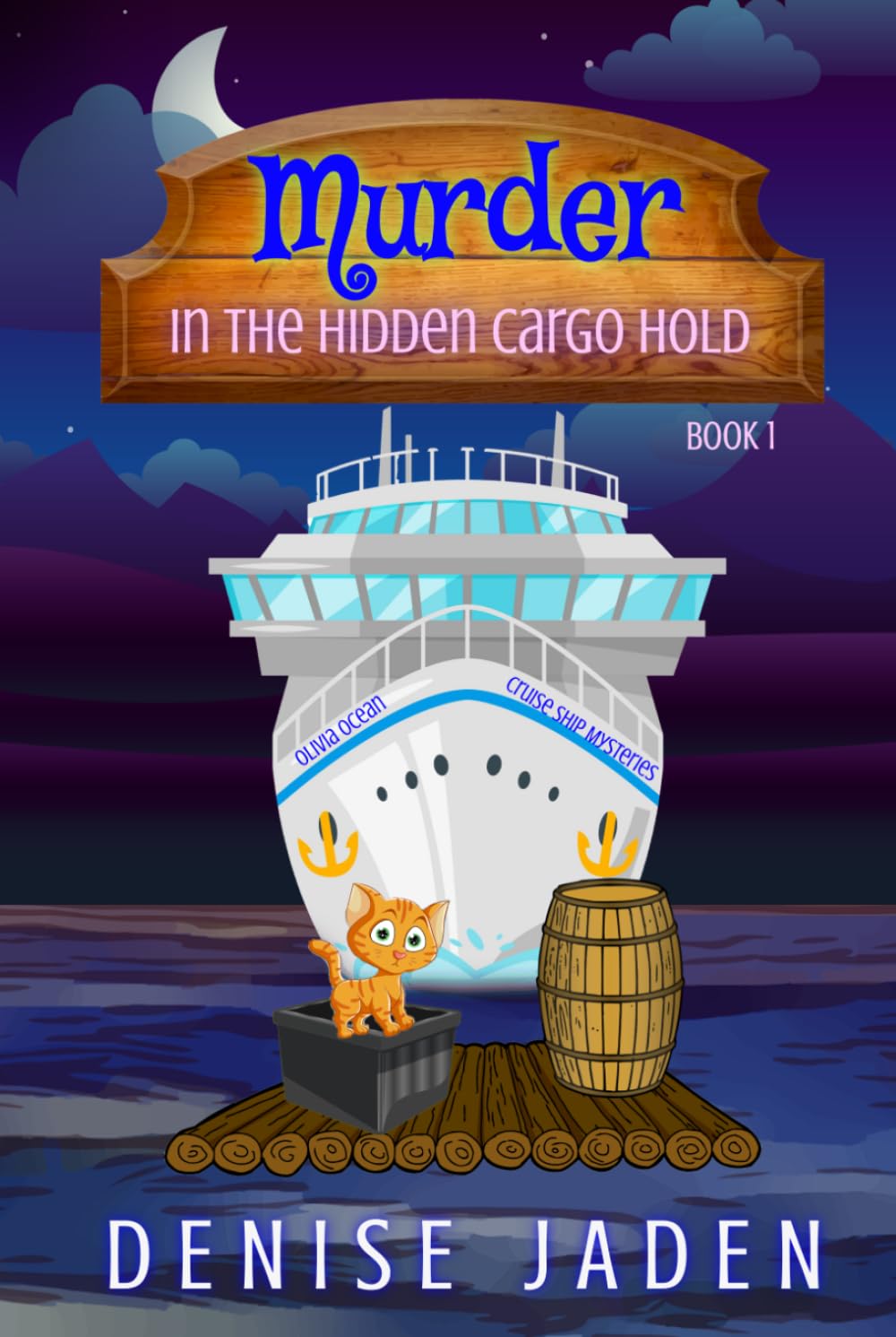 Murder in the Hidden Cargo Hold: Olivia Ocean Cruise Ship Mysteries