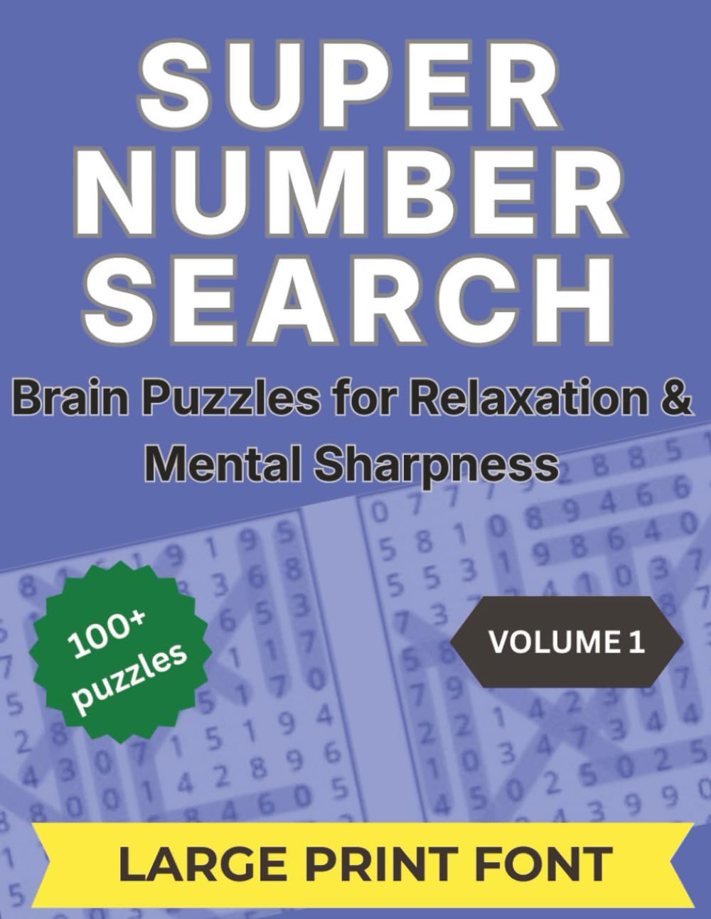 Super Number Search: Brain Puzzles for Relaxation & Mental Sharpness - 100+ Large Print Number Search with 3,000+ Hidden Numbers for Adults & Seniors