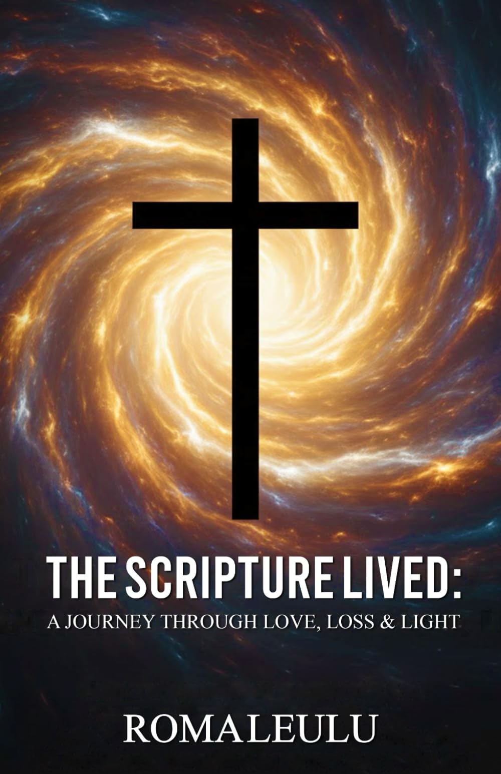 The Scripture Lived: A Journey Through Love, Loss and Light.