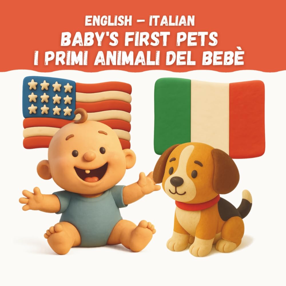Baby's First Pets: English-Italian Bilingual Book | 32 Pet Animals in English and Italian | Ages 0-3 | Learn First Words: 32 Pet Words in English & ... Clay Art Animals for Babies and Toddlers