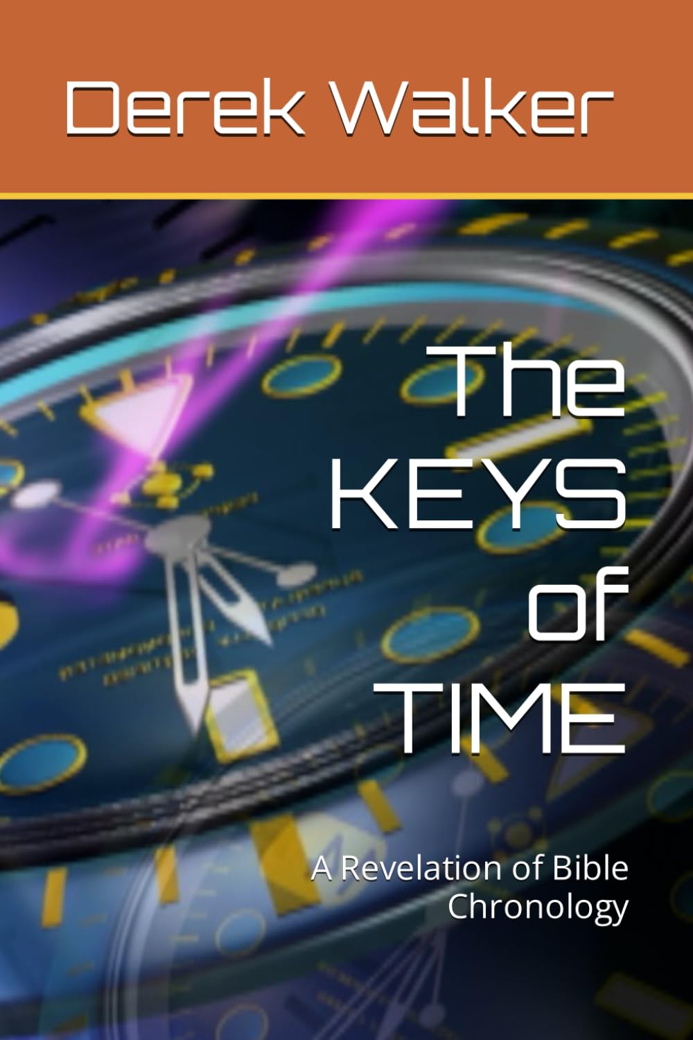 The KEYS of TIME: A Revelation of Bible Chronology