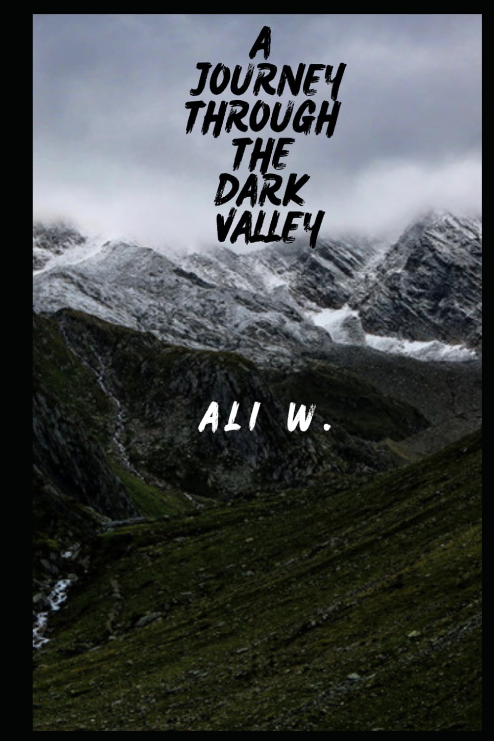 A Journey Through The Dark Valley